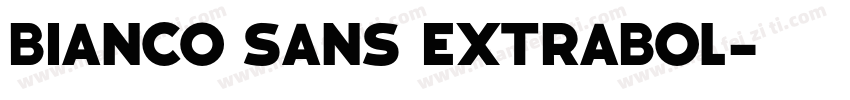 Bianco Sans ExtraBol字体转换